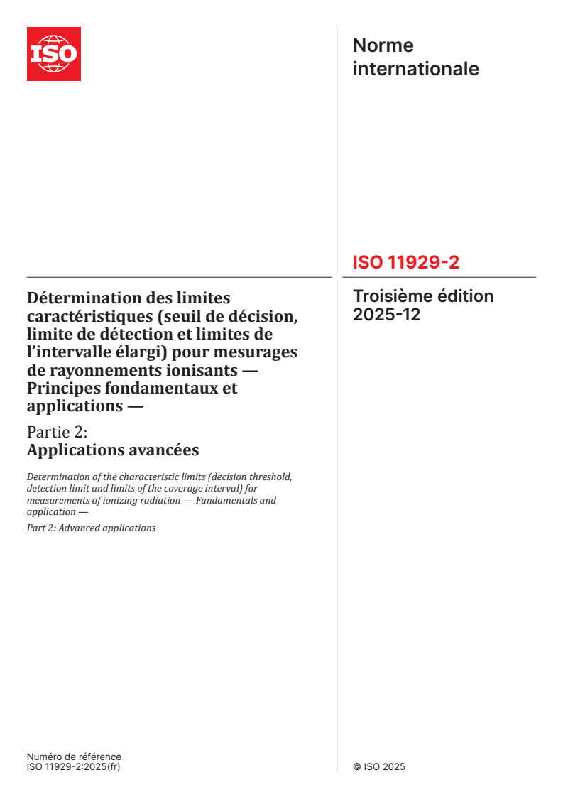 ISO 11929-2:2025 ISO 11929-2:2025 - Détermination des limites caractéristiques (seuil de décision, limite de détection et limites de l’intervalle élargi) pour mesurages de rayonnements ionisants — Principes fondamentaux et applications — Partie 2: Applications avancées
Released:12. 12. 2025
