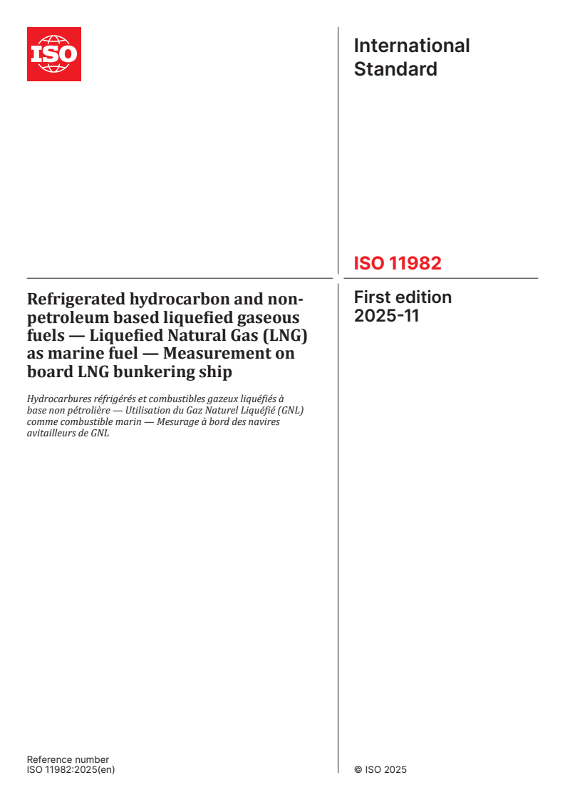 ISO 11982:2025 - Refrigerated hydrocarbon and non-petroleum based liquefied gaseous fuels — Liquefied Natural Gas (LNG) as marine fuel — Measurement on board LNG bunkering ship
Released:7. 11. 2025