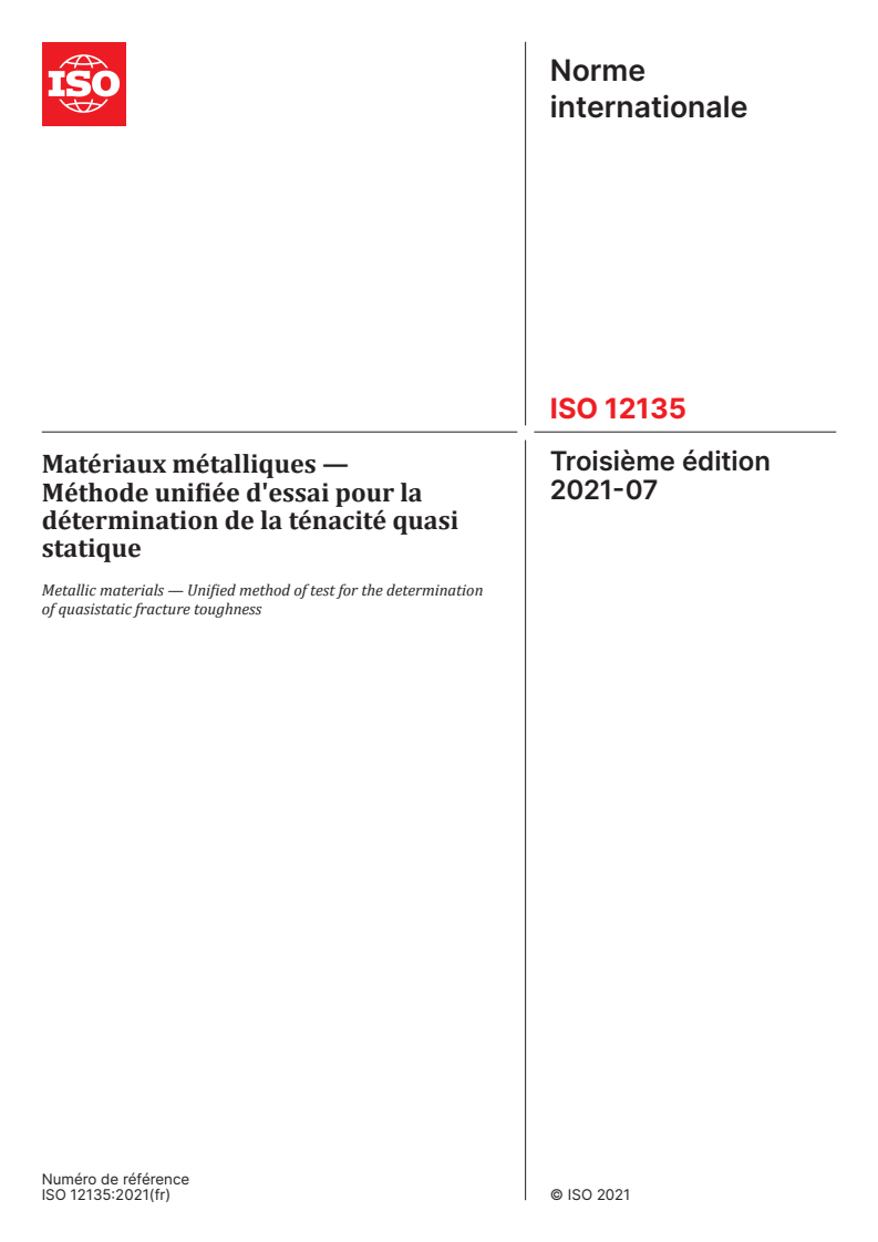 ISO 12135:2021 ISO 12135:2021 - Matériaux métalliques — Méthode unifiée d'essai pour la détermination de la ténacité quasi statique - Page 1 preview