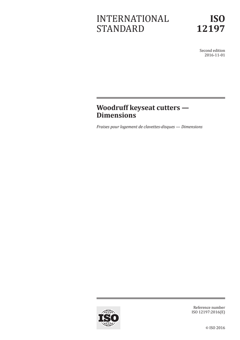 ISO 12197:2016 ISO 12197:2016 - Woodruff keyseat cutters — Dimensions/24/2016 - Page 1 preview