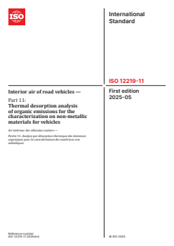 ISO 12219-11:2025 ISO 12219-11:2025 - Interior air of road vehicles — Part 11: Thermal desorption analysis of organic emissions for the characterization on non-metallic materials for vehicles
Released:19. 05. 2025 - Page 1 preview