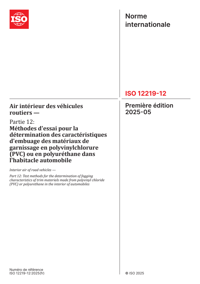 ISO 12219-12:2025 - Air intérieur des véhicules routiers — Partie 12: Méthodes d'essai pour la détermination des caractéristiques d'embuage des matériaux de garnissage en polyvinylchlorure (PVC) ou en polyuréthane dans l'habitacle automobile
Released:26. 05. 2025