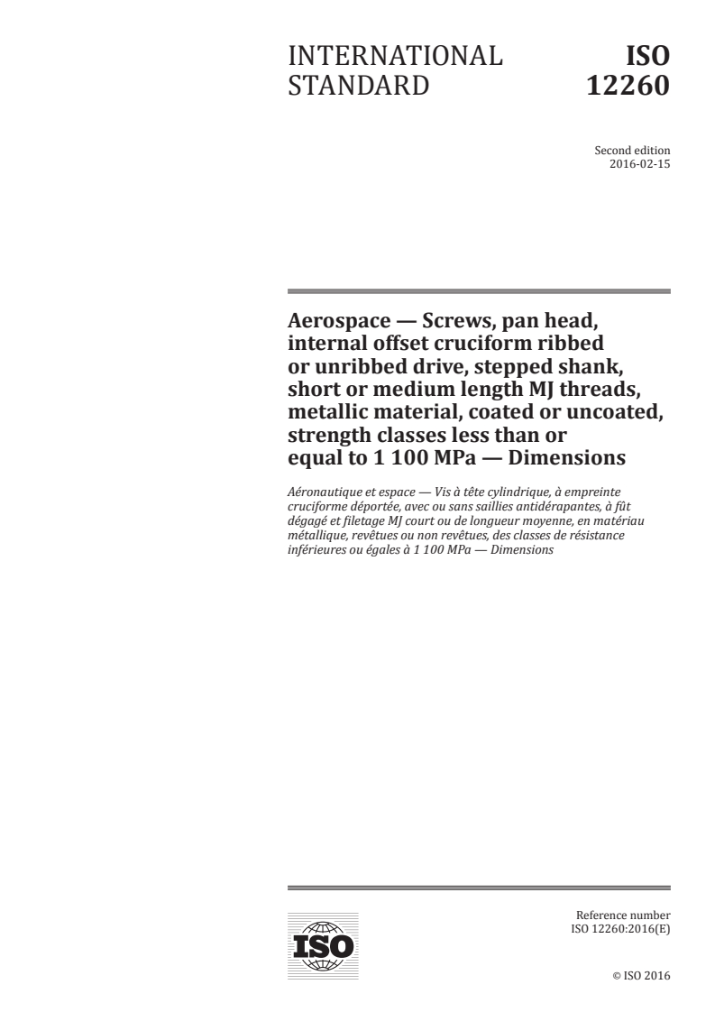 ISO 12260:2016 ISO 12260:2016 - Aerospace — Screws, pan head, internal offset cruciform ribbed or unribbed drive, stepped shank, short or medium length MJ threads, metallic material, coated or uncoated, strength classes less than or equal to 1 100 MPa — Dimensions/17/2016 - Page 1 preview
