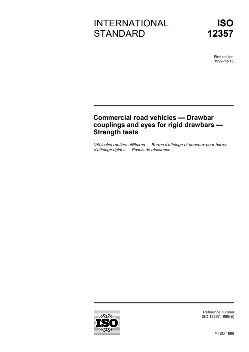 ISO 12357-1:1999 ISO 12357-1:1999 - Commercial road vehicles — Drawbar couplings and eyes for rigid drawbars — Part 1: Strength tests for general cargo centre-axle trailers/16/1999 - Page 1 preview