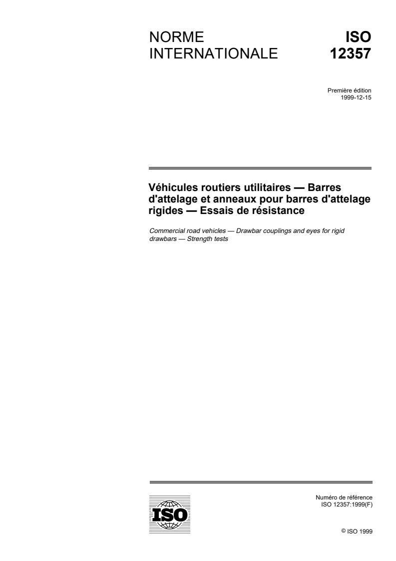 ISO 12357-1:1999 ISO 12357-1:1999 - Véhicules routiers utilitaires — Pivots et anneaux pour barres d'attelage rigides — Partie 1: Essais de résistance pour remorques à essieux centraux pour marchandises diverses/16/1999 - Page 1 preview