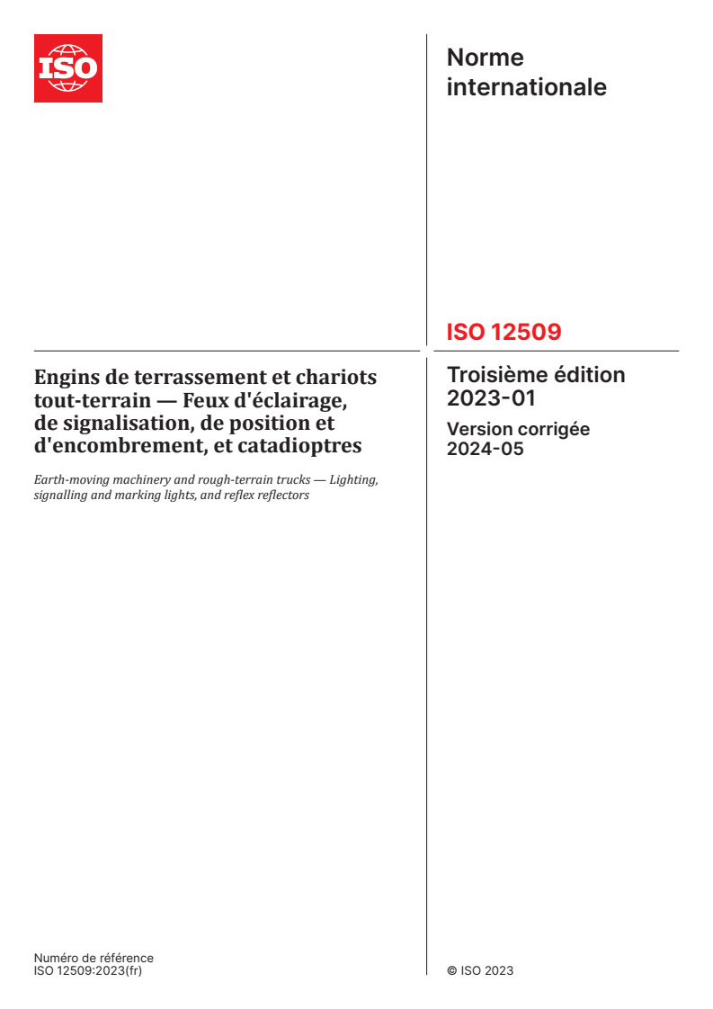 ISO 12509:2023 ISO 12509:2023 - Engins de terrassement et chariots tout-terrain — Feux d'éclairage, de signalisation, de position et d'encombrement, et catadioptres
Released:5/14/2024 - Page 1 preview