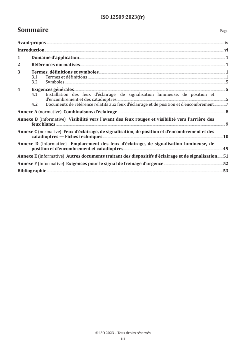 ISO 12509:2023 ISO 12509:2023 - Engins de terrassement et chariots tout-terrain — Feux d'éclairage, de signalisation, de position et d'encombrement, et catadioptres
Released:5/14/2024 - Page 3 preview