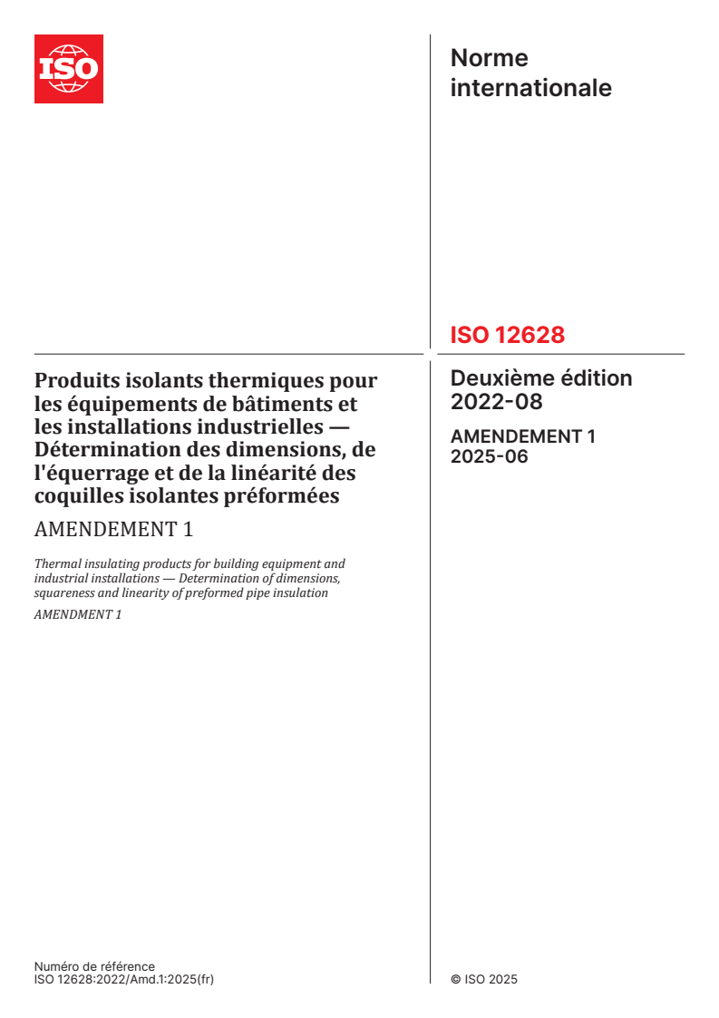 ISO 12628:2022/Amd 1:2025 - Produits isolants thermiques pour les équipements de bâtiments et les installations industrielles — Détermination des dimensions, de l'équerrage et de la linéarité des coquilles isolantes préformées — Amendement 1
Released:12. 06. 2025