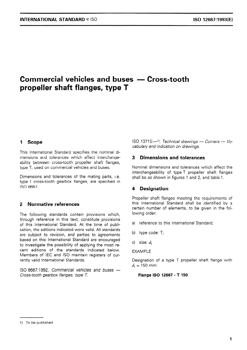 ISO 12667:1993 ISO 12667:1993 - Commercial vehicles and buses — Cross-tooth propeller shaft flanges, type T/9/1993 - Page 3 preview