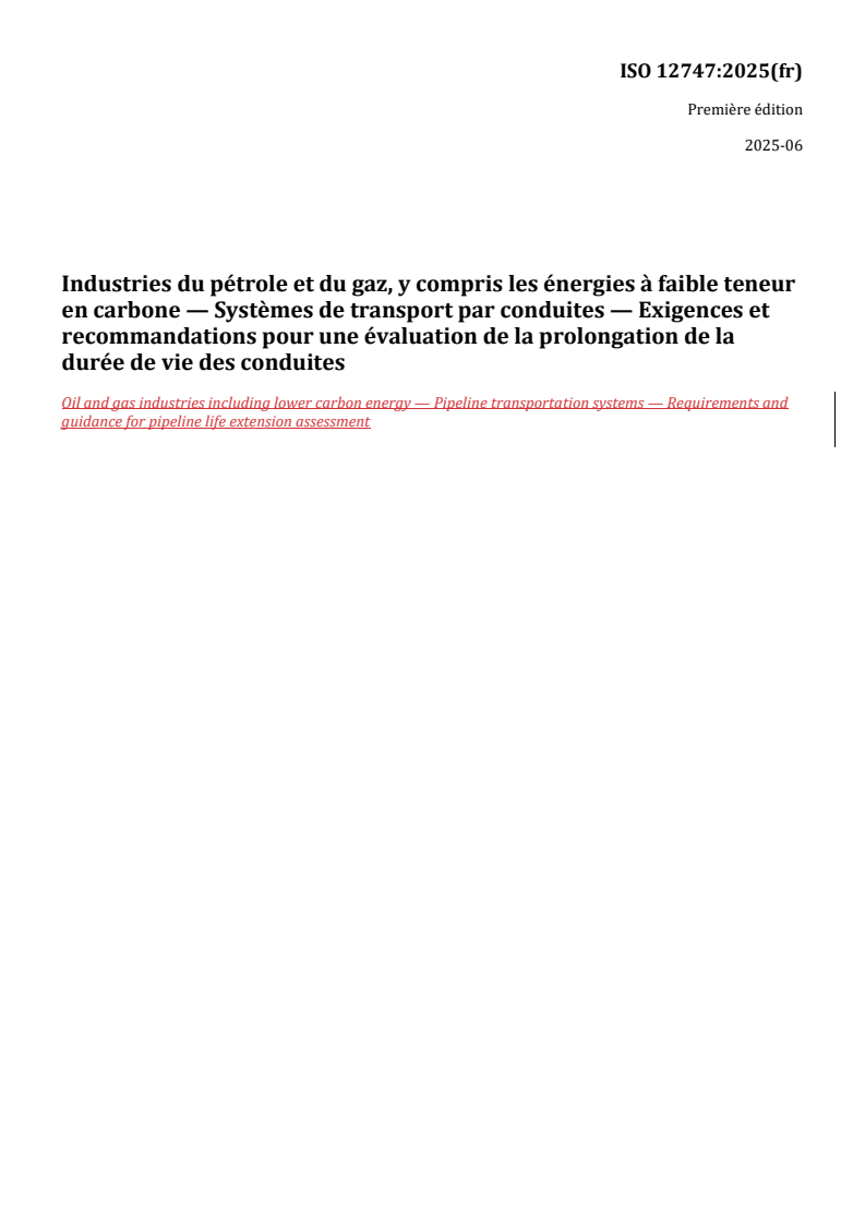REDLINE ISO 12747:2025 - Industries du pétrole et du gaz, y compris les énergies à faible teneur en carbone — Systèmes de transport par conduites — Exigences et recommandations pour une évaluation de la prolongation de la durée de vie des conduites
Released:25. 08. 2025