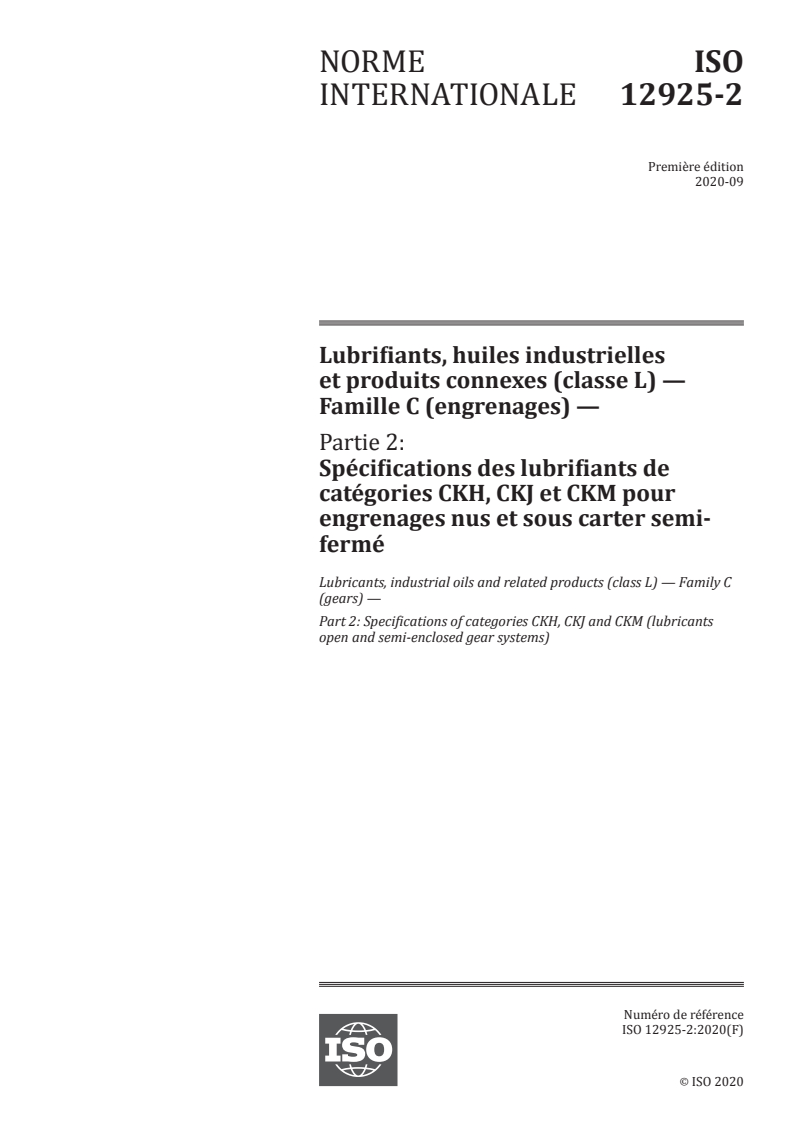 ISO 12925-2:2020 ISO 12925-2:2020 - Lubrifiants, huiles industrielles et produits connexes (classe L) — Famille C (engrenages) — Partie 2: Spécifications des lubrifiants de catégories CKH, CKJ et CKM pour engrenages nus et sous carter semi-fermé/30/2020 - Page 1 preview