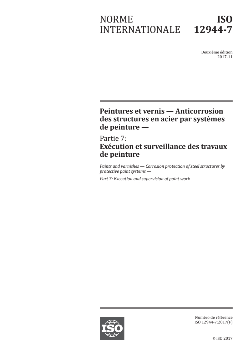 ISO 12944-7:2017 ISO 12944-7:2017 - Peintures et vernis — Anticorrosion des structures en acier par systèmes de peinture — Partie 7: Exécution et surveillance des travaux de peinture/13/2017 - Page 1 preview