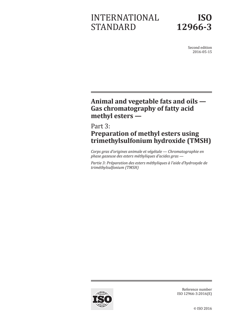 ISO 12966-3:2016 ISO 12966-3:2016 - Animal and vegetable fats and oils — Gas chromatography of fatty acid methyl esters — Part 3: Preparation of methyl esters using trimethylsulfonium hydroxide (TMSH)/12/2016 - Page 1 preview