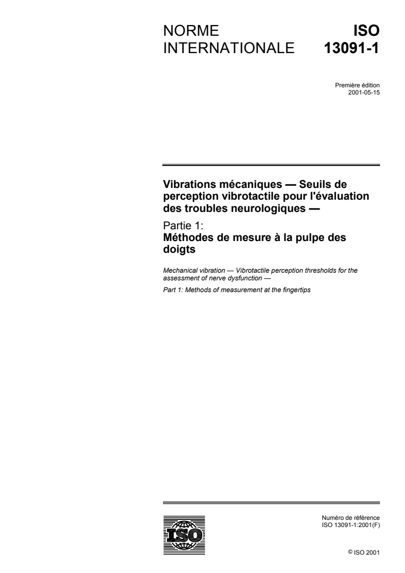 ISO 13091-1:2001 ISO 13091-1:2001 - Vibrations mécaniques — Seuils de perception vibrotactile pour l'évaluation des troubles neurologiques — Partie 1: Méthodes de mesure à la pulpe des doigts/8/2003 - Page 1 preview