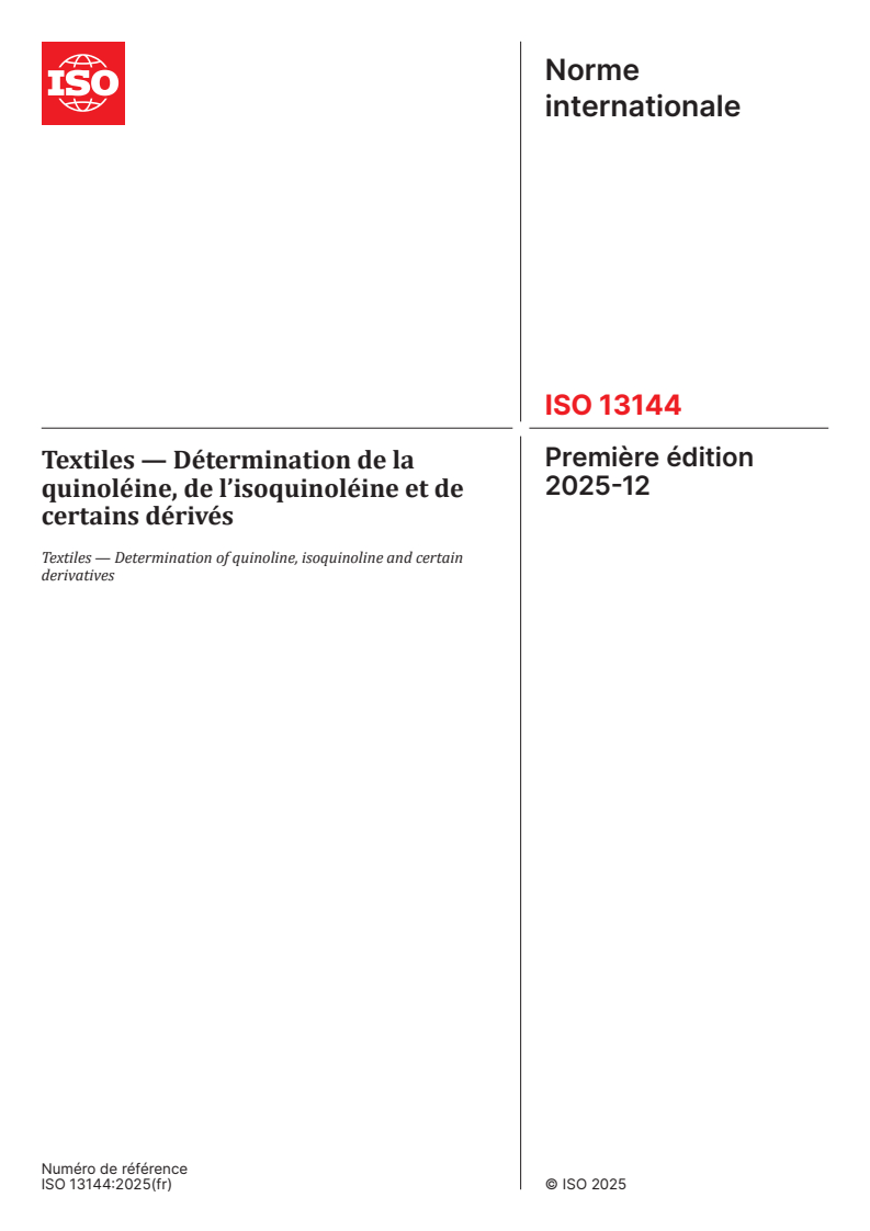 ISO 13144:2025 ISO 13144:2025 - Textiles — Détermination de la quinoléine, de l’isoquinoléine et de certains dérivés
Released:12. 12. 2025