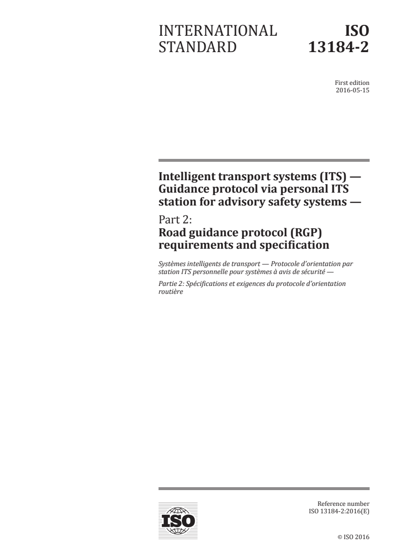 ISO 13184-2:2016 ISO 13184-2:2016 - Intelligent transport systems (ITS) — Guidance protocol via personal ITS station for advisory safety systems — Part 2: Road guidance protocol (RGP) requirements and specification/19/2016 - Page 1 preview