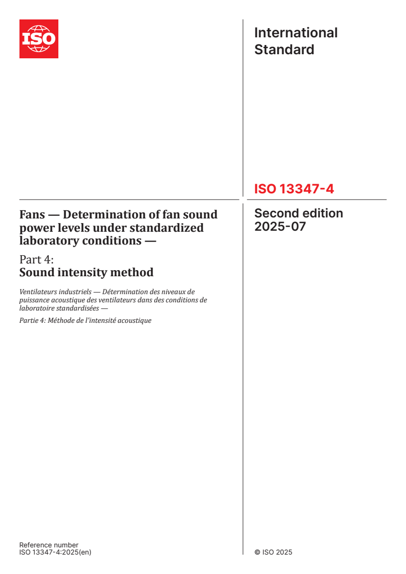 ISO 13347-4:2025 - Fans — Determination of fan sound power levels under standardized laboratory conditions — Part 4: Sound intensity method
Released:15. 07. 2025