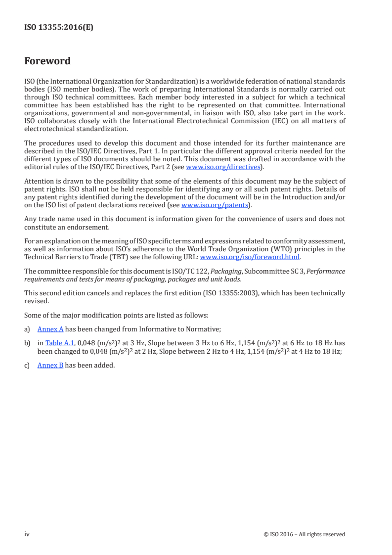 ISO 13355:2016 ISO 13355:2016 - Packaging — Complete, filled transport packages and unit loads — Vertical random vibration test/27/2016 - Page 4 preview