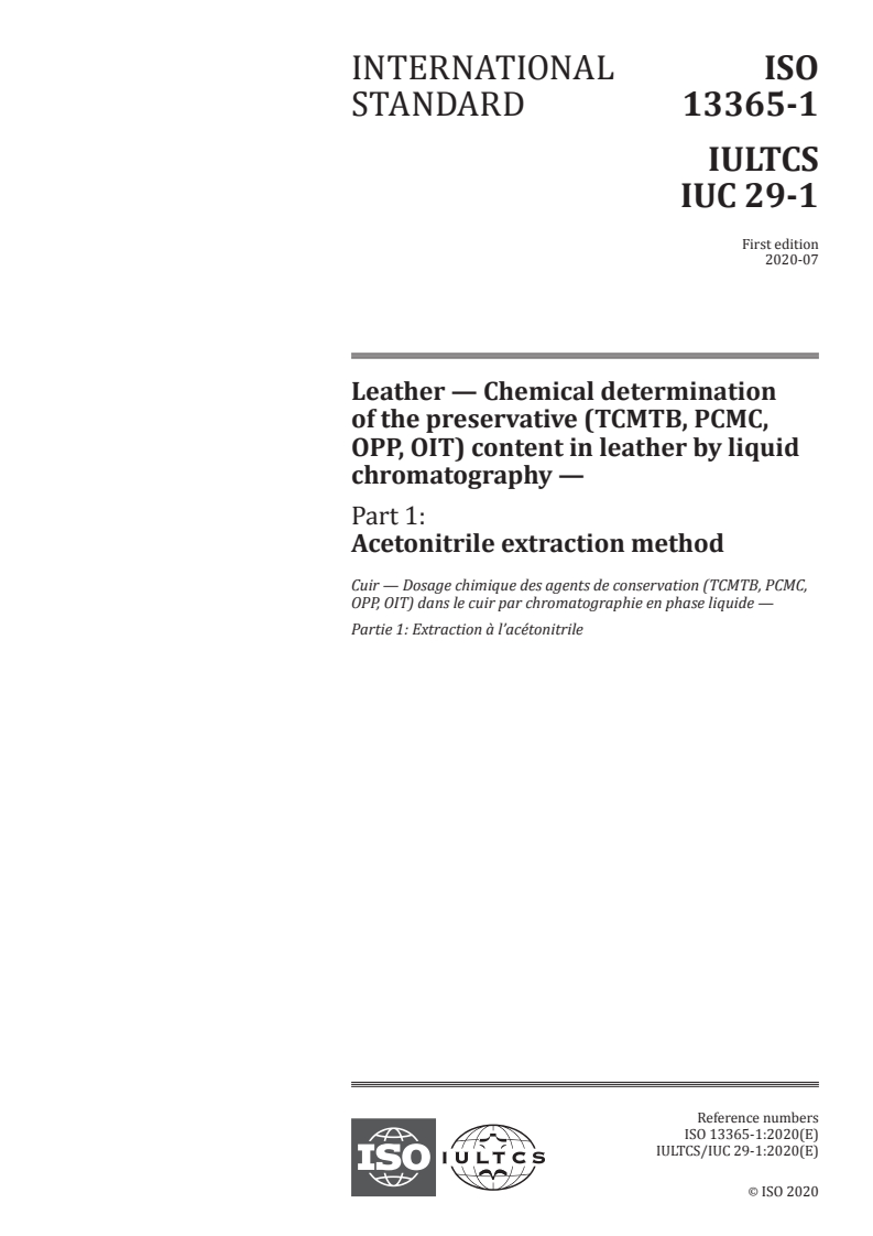 ISO 13365-1:2020 ISO 13365-1:2020 - Leather — Chemical determination of the preservative (TCMTB, PCMC, OPP, OIT) content in leather by liquid chromatography — Part 1: Acetonitrile extraction method/31/2020 - Page 1 preview