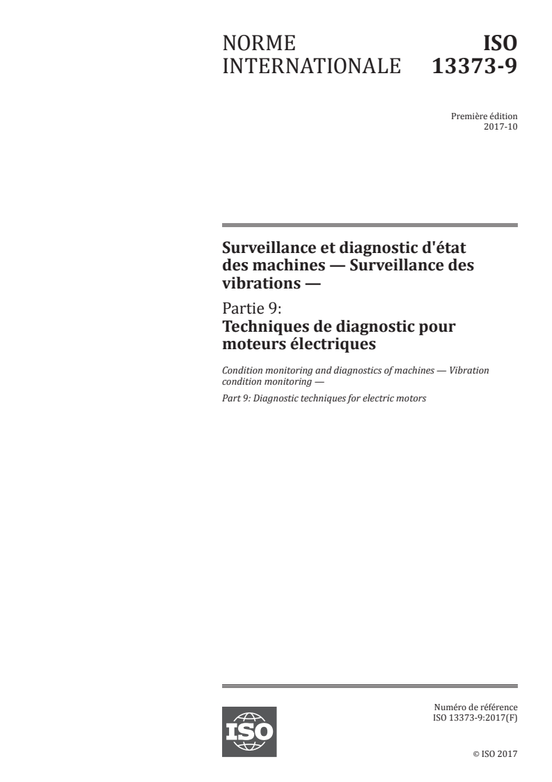 ISO 13373-9:2017 ISO 13373-9:2017 - Surveillance et diagnostic d'état des machines — Surveillance des vibrations — Partie 9: Techniques de diagnostic pour moteurs électriques/9/2017 - Page 1 preview