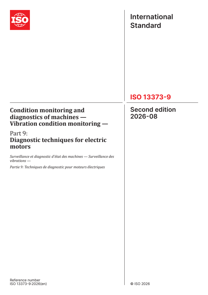 ISO 13373-9:2026 ISO 13373-9:2026 - Condition monitoring and diagnostics of machines — Vibration condition monitoring — Part 9: Diagnostic techniques for electric motors - Page 1 preview