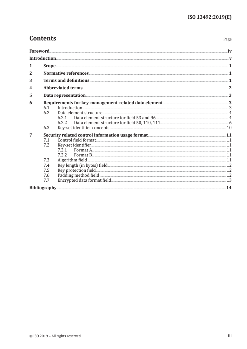 ISO 13492:2019 ISO 13492:2019 - Financial services — Key-management-related data element — Application and usage of ISO 8583-1 data elements for encryption
Released:10/25/2019 - Page 3 preview