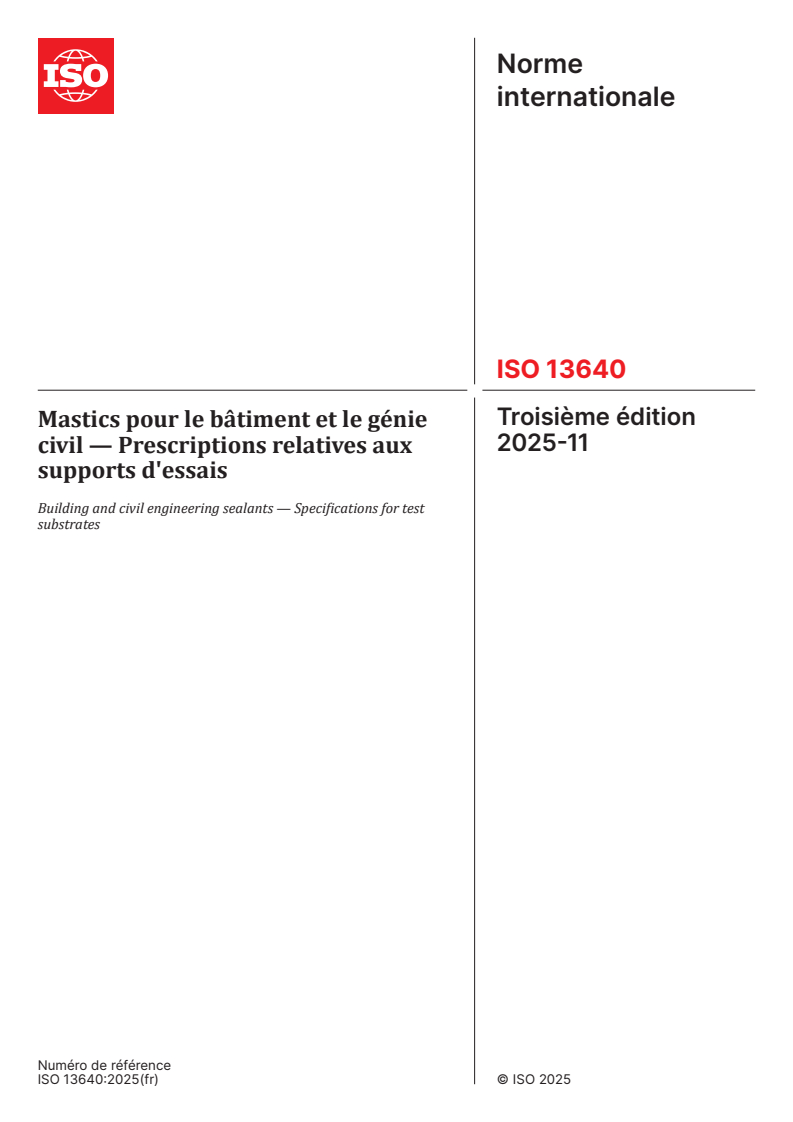 ISO 13640:2025 - Mastics pour le bâtiment et le génie civil — Prescriptions relatives aux supports d'essais
Released:5. 11. 2025