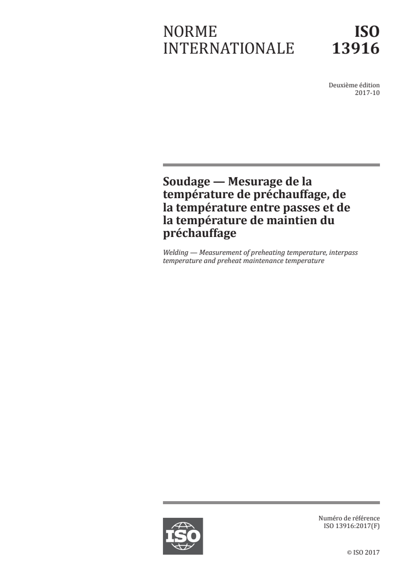 ISO 13916:2017 ISO 13916:2017 - Soudage — Mesurage de la température de préchauffage, de la température entre passes et de la température de maintien du préchauffage
Released:10/31/2017 - Page 1 preview