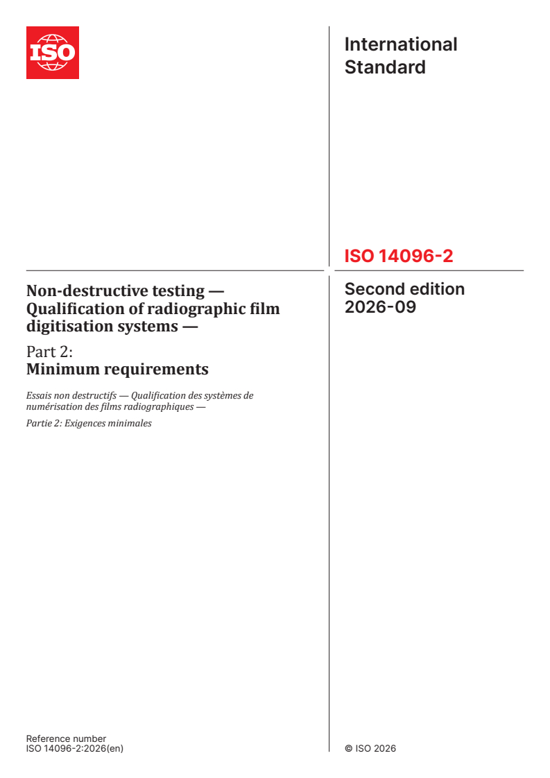 ISO 14096-2:2026 ISO 14096-2:2026 - Non-destructive testing — Qualification of radiographic film digitisation systems — Part 2: Minimum requirements - Page 1 preview