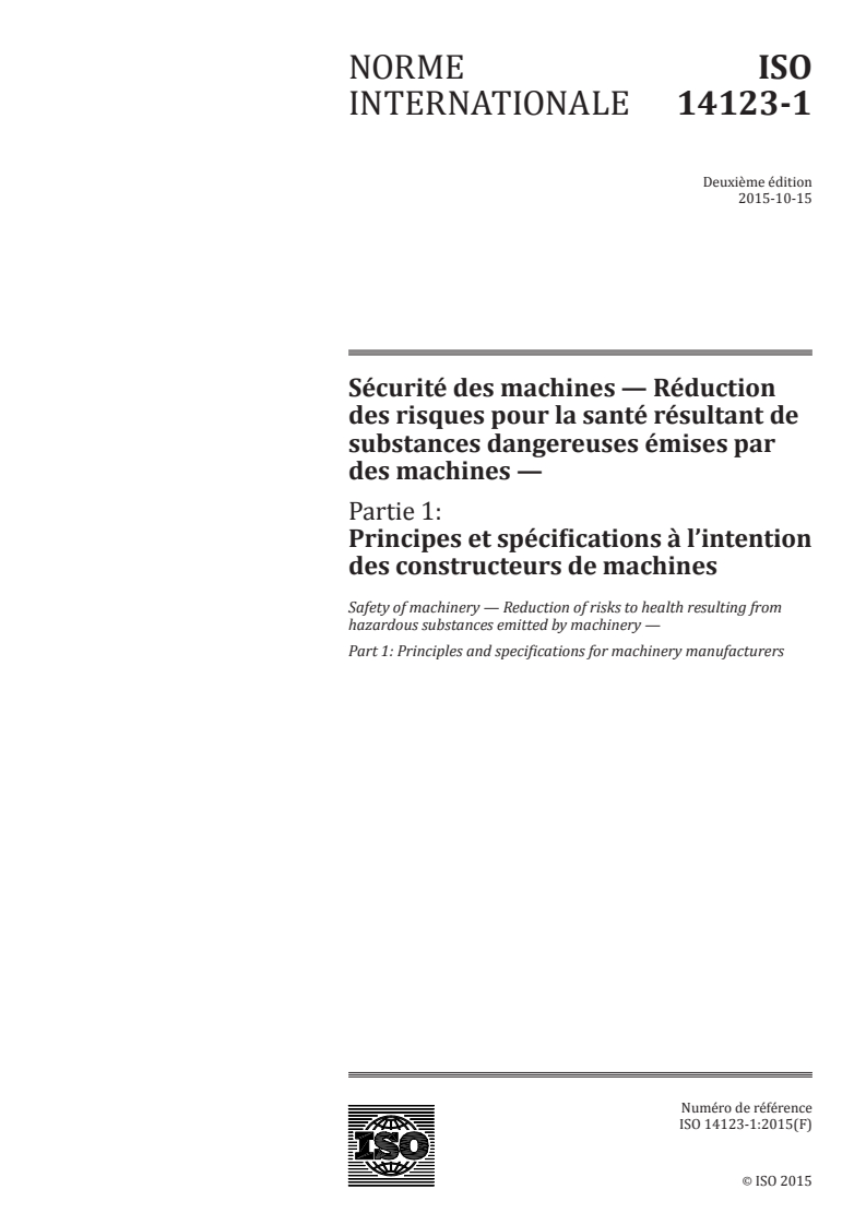 ISO 14123-1:2015 ISO 14123-1:2015 - Sécurité des machines — Réduction des risques pour la santé résultant de substances dangereuses émises par des machines — Partie 1: Principes et spécifications à l'intention des constructeurs de machines/15/2015 - Page 1 preview