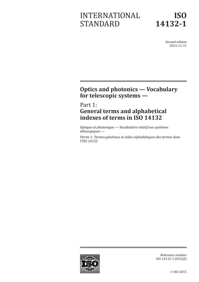 ISO 14132-1:2015 ISO 14132-1:2015 - Optics and photonics — Vocabulary for telescopic systems — Part 1: General terms and alphabetical indexes of terms in ISO 14132/16/2015 - Page 1 preview