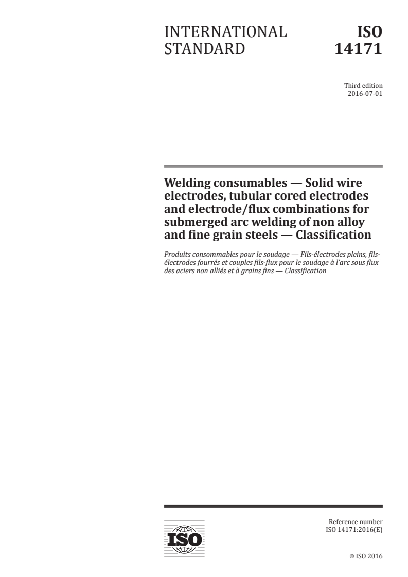 ISO 14171:2016 ISO 14171:2016 - Welding consumables — Solid wire electrodes, tubular cored electrodes and electrode/flux combinations for submerged arc welding of non alloy and fine grain steels — Classification/27/2016 - Page 1 preview