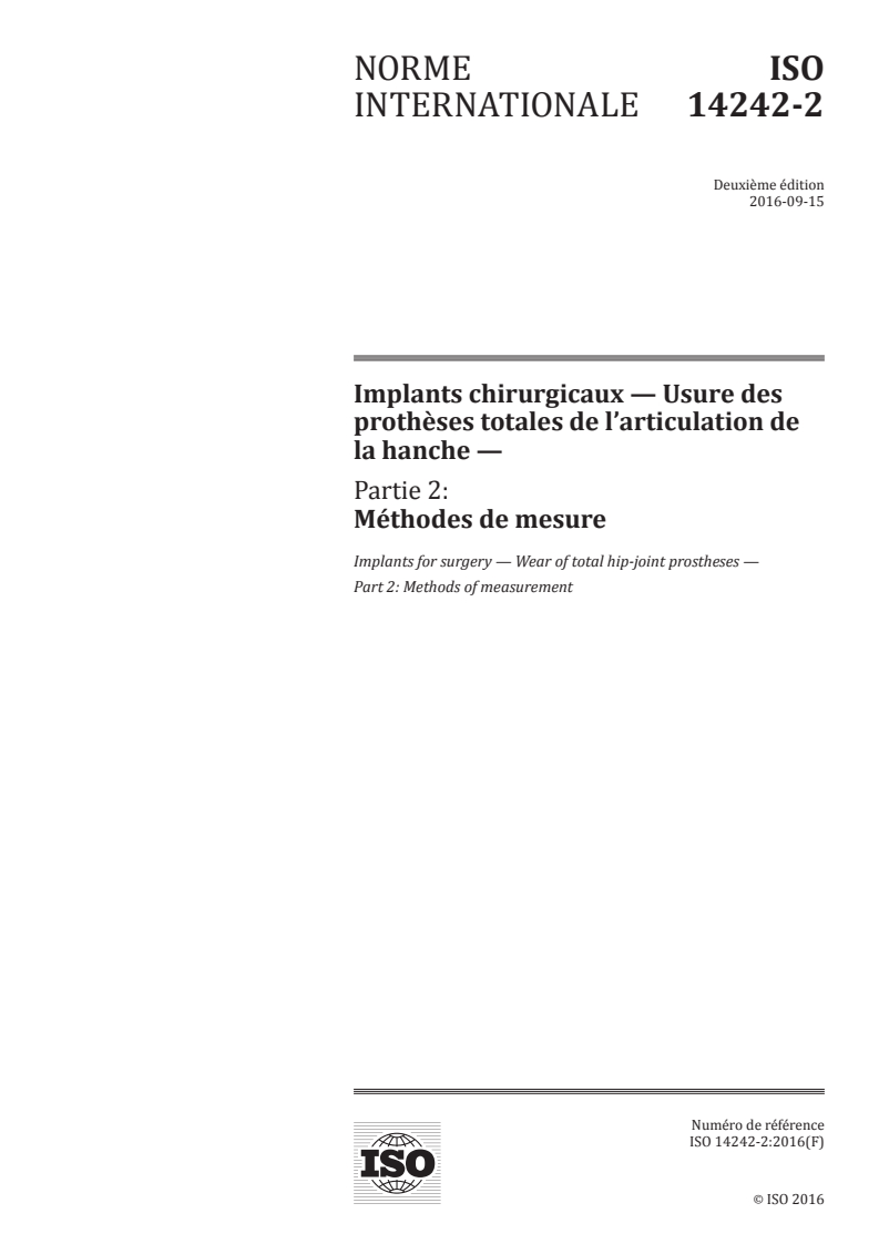 ISO 14242-2:2016 ISO 14242-2:2016 - Implants chirurgicaux — Usure des prothèses totales de l'articulation de la hanche — Partie 2: Méthodes de mesure/14/2016 - Page 1 preview