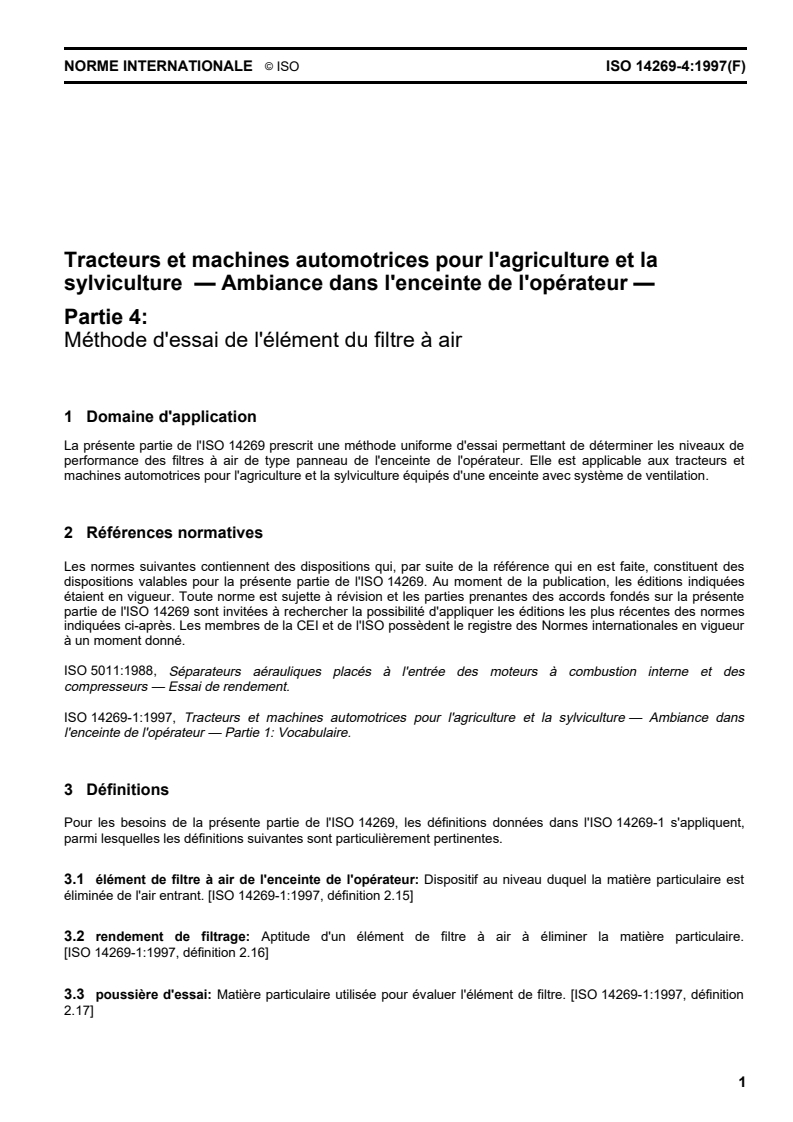 ISO 14269-4:1997 ISO 14269-4:1997 - Tracteurs et machines automotrices pour l'agriculture et la sylviculture — Ambiance dans l'enceinte de l'opérateur — Partie 4: Méthode d'essai de l'élément du filtre à air/11/1997 - Page 3 preview