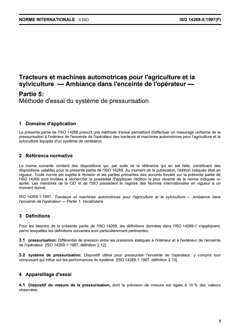 ISO 14269-5:1997 ISO 14269-5:1997 - Tracteurs et machines automotrices pour l'agriculture et la sylviculture — Ambiance dans l'enceinte de l'opérateur — Partie 5: Méthode d'essai du système de pressurisation/11/1997 - Page 3 preview