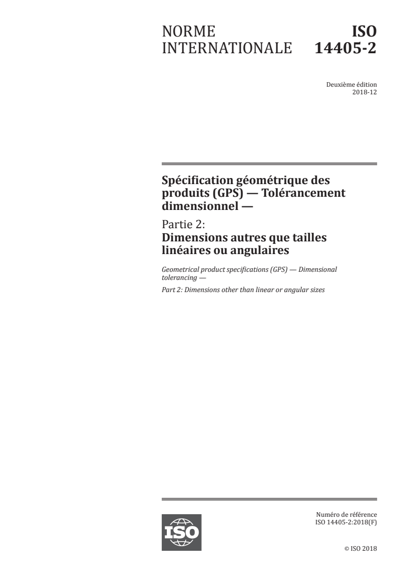 ISO 14405-2:2018 ISO 14405-2:2018 - Spécification géométrique des produits (GPS) — Tolérancement dimensionnel — Partie 2: Dimensions autres que tailles linéaires ou angulaires/14/2018 - Page 1 preview