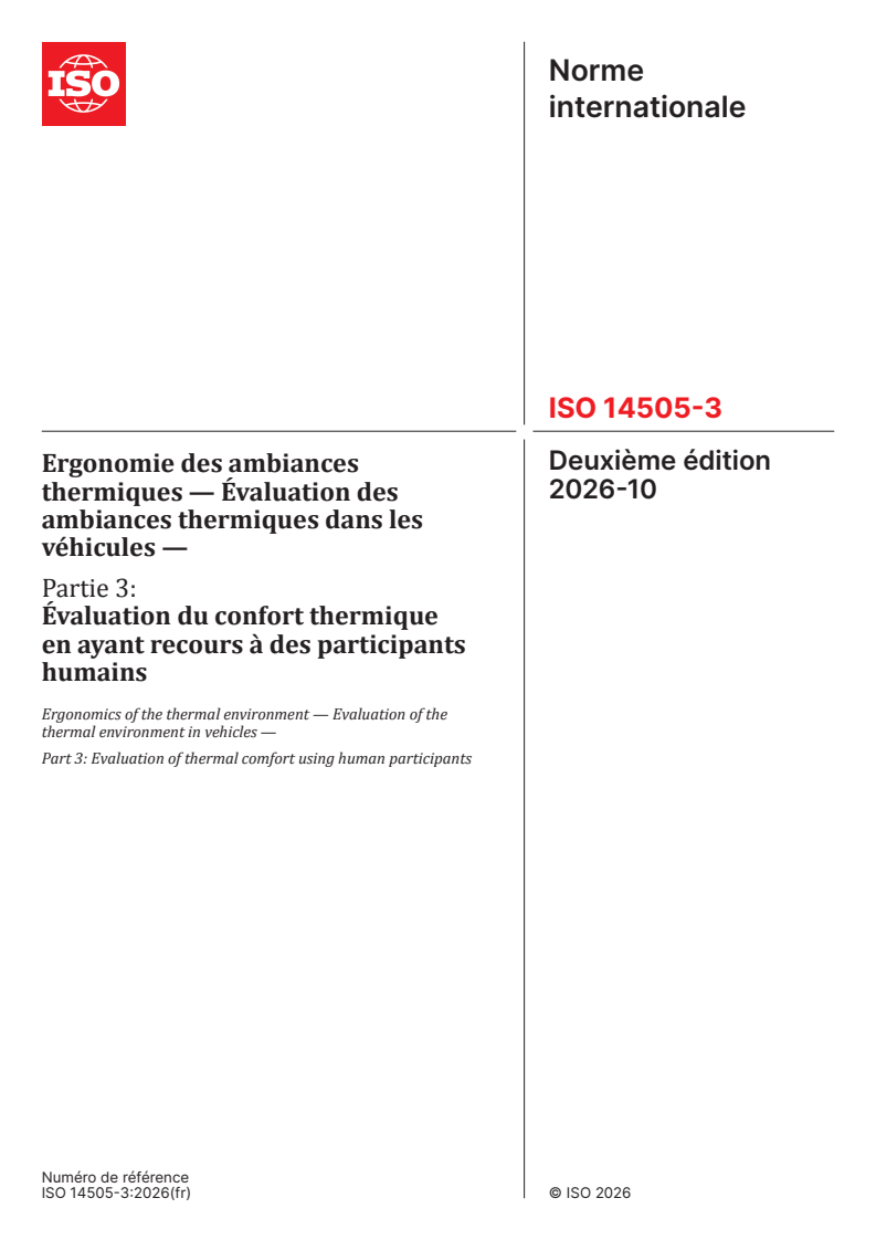 ISO 14505-3:2026 ISO 14505-3:2026 - Ergonomie des ambiances thermiques — Évaluation des ambiances thermiques dans les véhicules — Partie 3: Évaluation du confort thermique en ayant recours à des participants humains - Page 1 preview