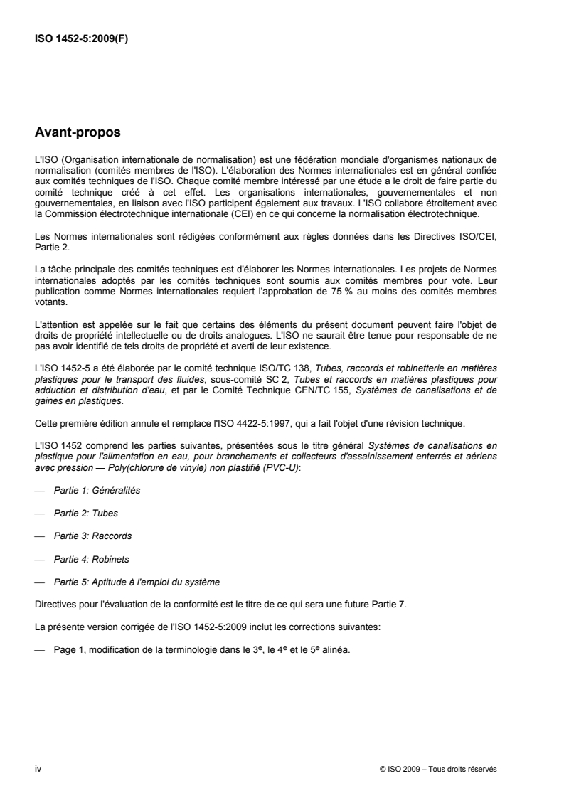 ISO 1452-5:2009 ISO 1452-5:2009 - Systèmes de canalisations en plastique pour l'alimentation en eau, pour branchements et collecteurs d'assainissement enterrés et aériens avec pression — Poly(chlorure de vinyle) non plastifié (PVC-U) — Partie 5: Aptitude à l'emploi du système/24/2010 - Page 4 preview