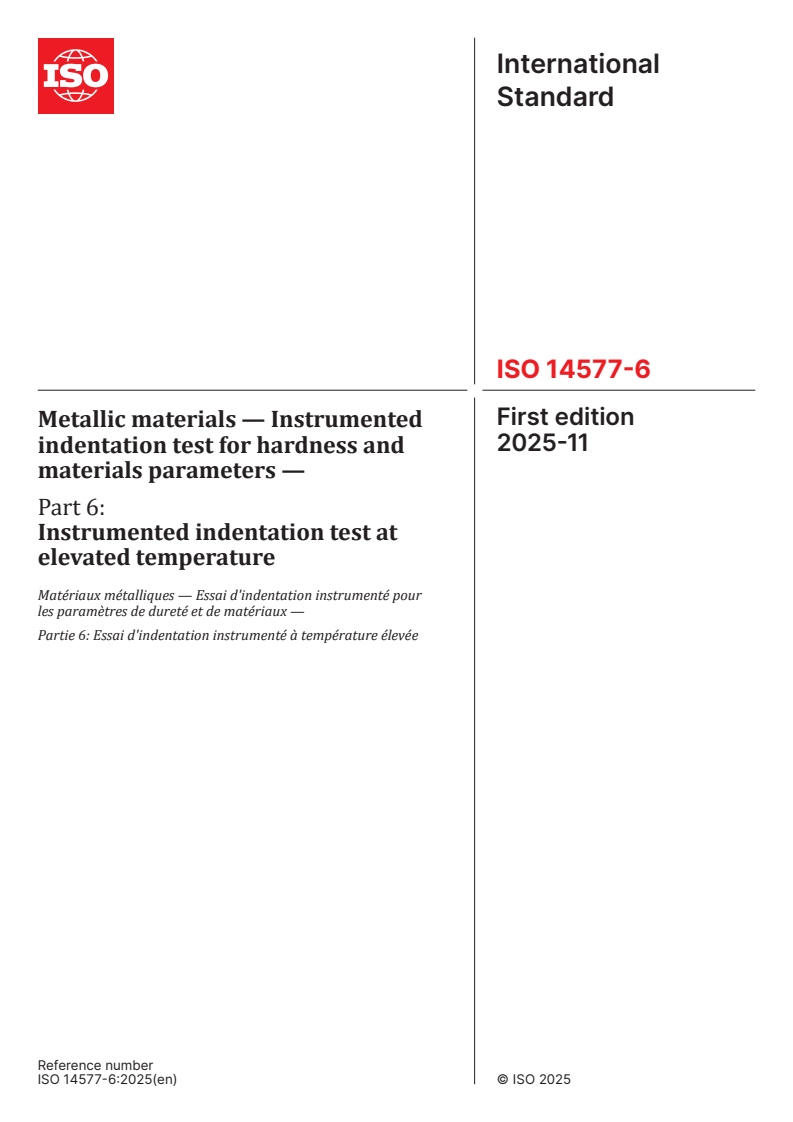 ISO 14577-6:2025 - Metallic materials — Instrumented indentation test for hardness and materials parameters — Part 6: Instrumented indentation test at elevated temperature
Released:6. 11. 2025