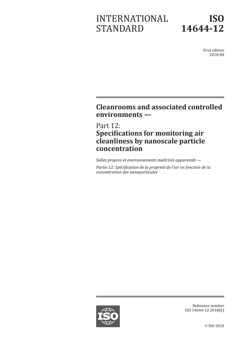 ISO 14644-12:2018 ISO 14644-12:2018 - Cleanrooms and associated controlled environments — Part 12: Specifications for monitoring air cleanliness by nanoscale particle concentration/30/2018 - Page 1 preview