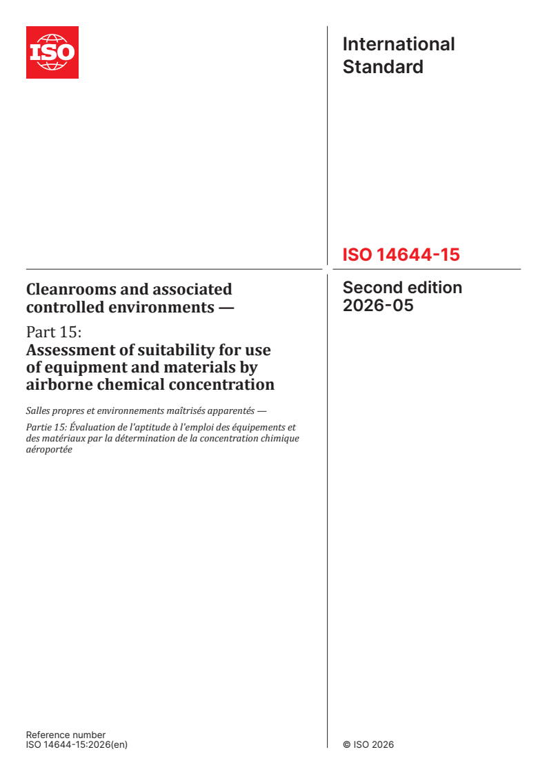 ISO 14644-15:2026 ISO 14644-15:2026 - Cleanrooms and associated controlled environments — Part 15: Assessment of suitability for use of equipment and materials by airborne chemical concentration - Page 1 preview