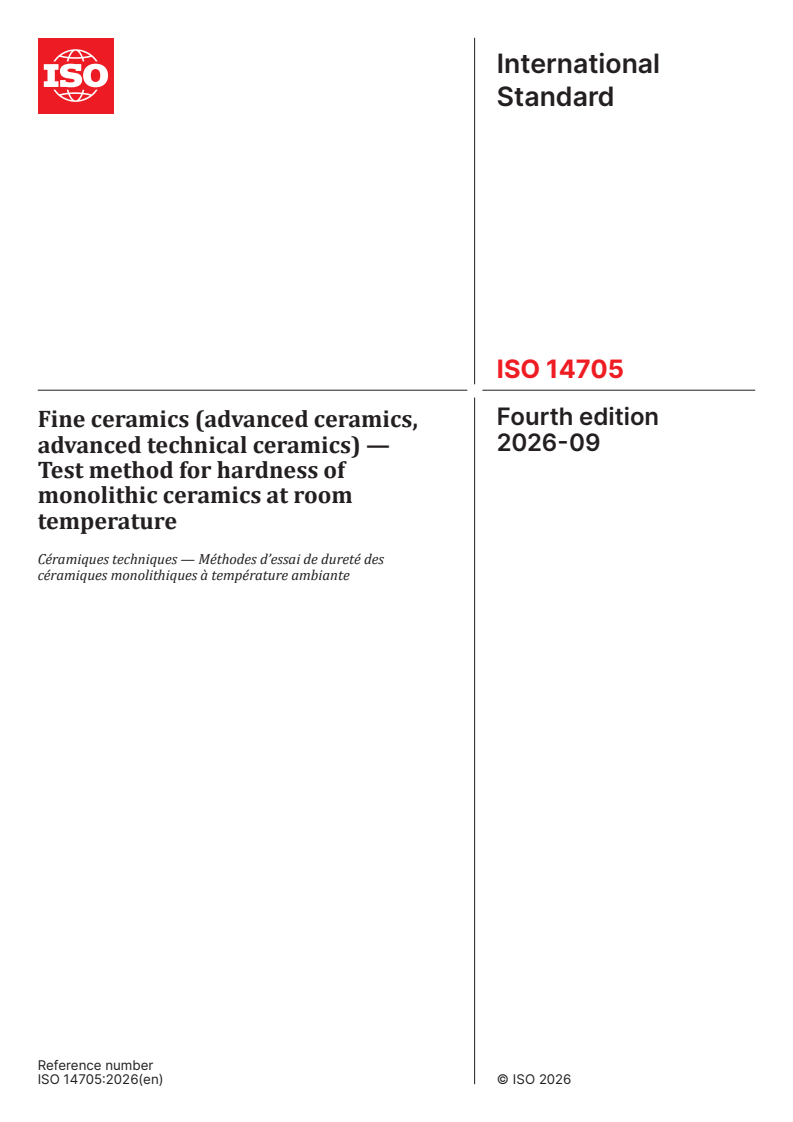 ISO 14705:2026 ISO 14705:2026 - Fine ceramics (advanced ceramics, advanced technical ceramics) — Test method for hardness of monolithic ceramics at room temperature - Page 1 preview