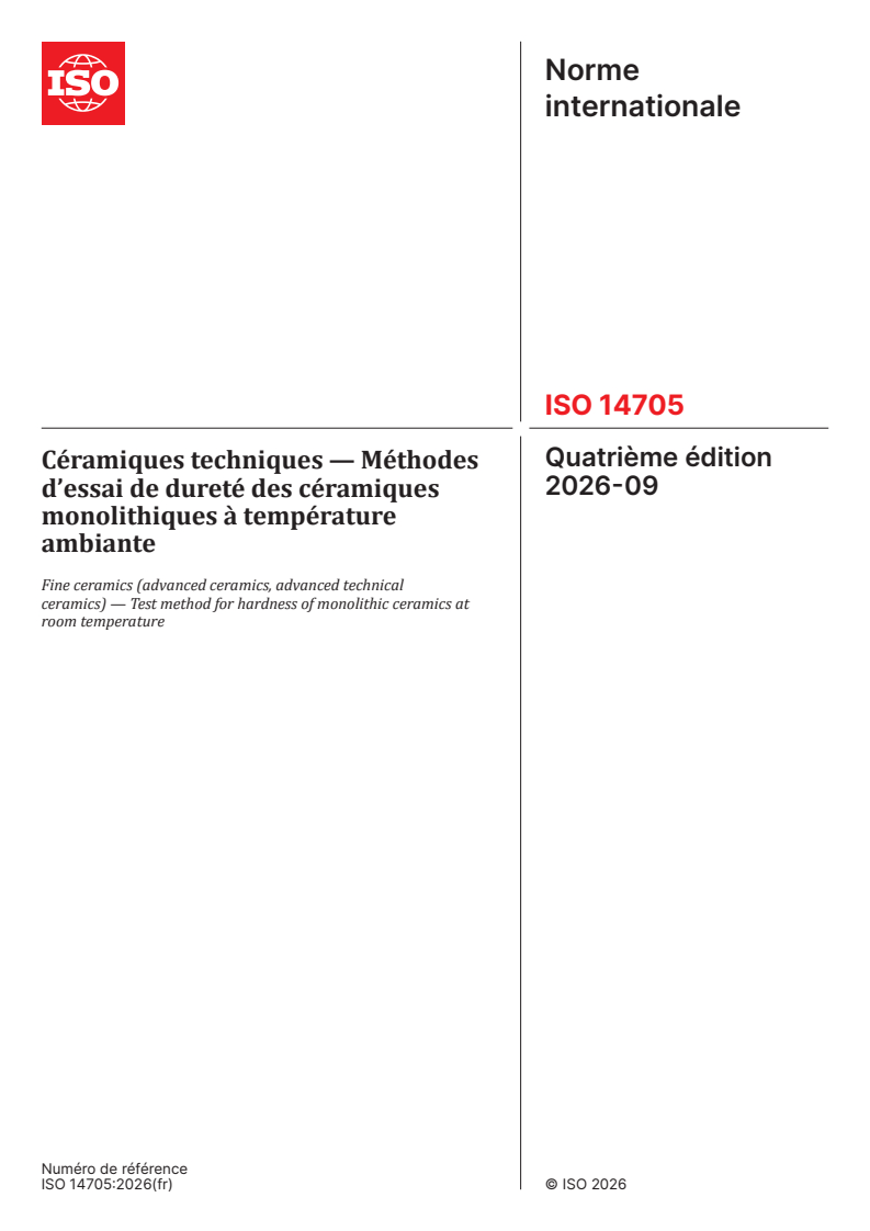 ISO 14705:2026 ISO 14705:2026 - Céramiques techniques — Méthodes d’essai de dureté des céramiques monolithiques à température ambiante - Page 1 preview