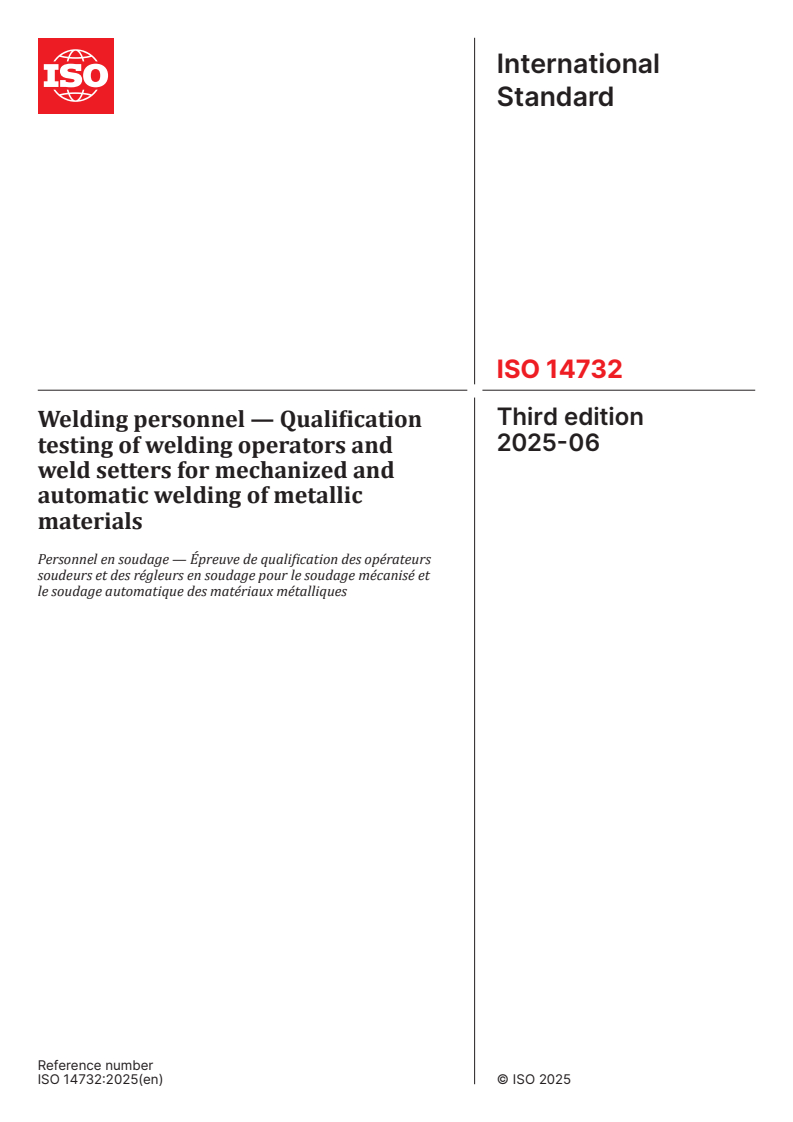 ISO 14732:2025 - Welding personnel — Qualification testing of welding operators and weld setters for mechanized and automatic welding of metallic materials
Released:12. 06. 2025