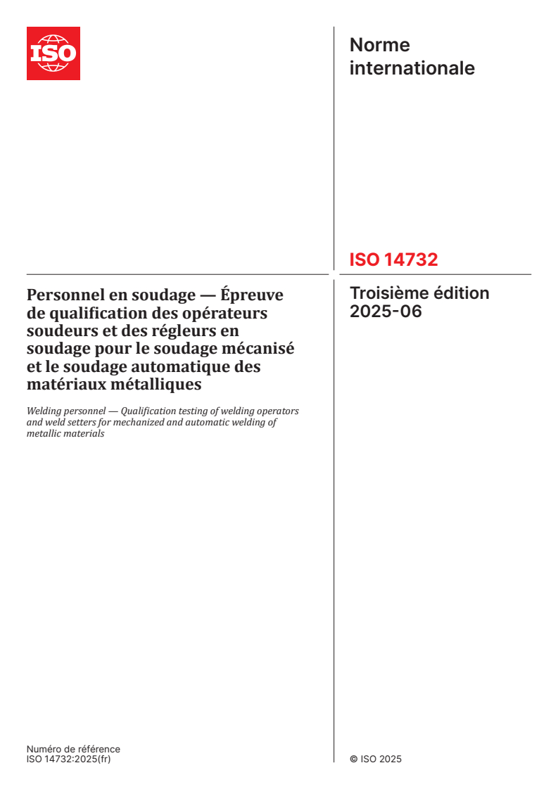 ISO 14732:2025 - Personnel en soudage — Épreuve de qualification des opérateurs soudeurs et des régleurs en soudage pour le soudage mécanisé et le soudage automatique des matériaux métalliques
Released:12. 06. 2025