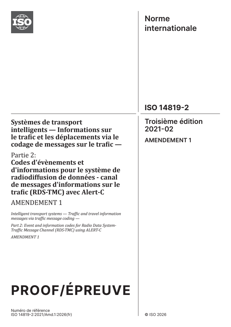 ISO 14819-2:2021/PRF Amd 1 ISO 14819-2:2021/PRF Amd 1 - Systèmes de transport intelligents — Informations sur le trafic et les déplacements via le codage de messages sur le trafic — Partie 2: Codes d'évènements et d'informations pour le système de radiodiffusion de données - canal de messages d'informations sur le trafic (RDS-TMC) avec Alert-C — Amendement 1 - Page 1 preview