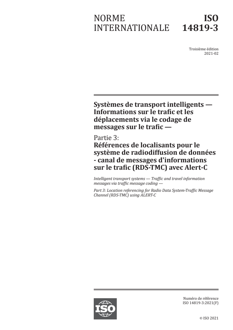 ISO 14819-3:2021 ISO 14819-3:2021 - Systèmes de transport intelligents — Informations sur le trafic et les déplacements via le codage de messages sur le trafic — Partie 3: Références de localisants pour le système de radiodiffusion de données - canal de messages d'informations sur le trafic (RDS-TMC) avec Alert-C/13/2021 - Page 1 preview