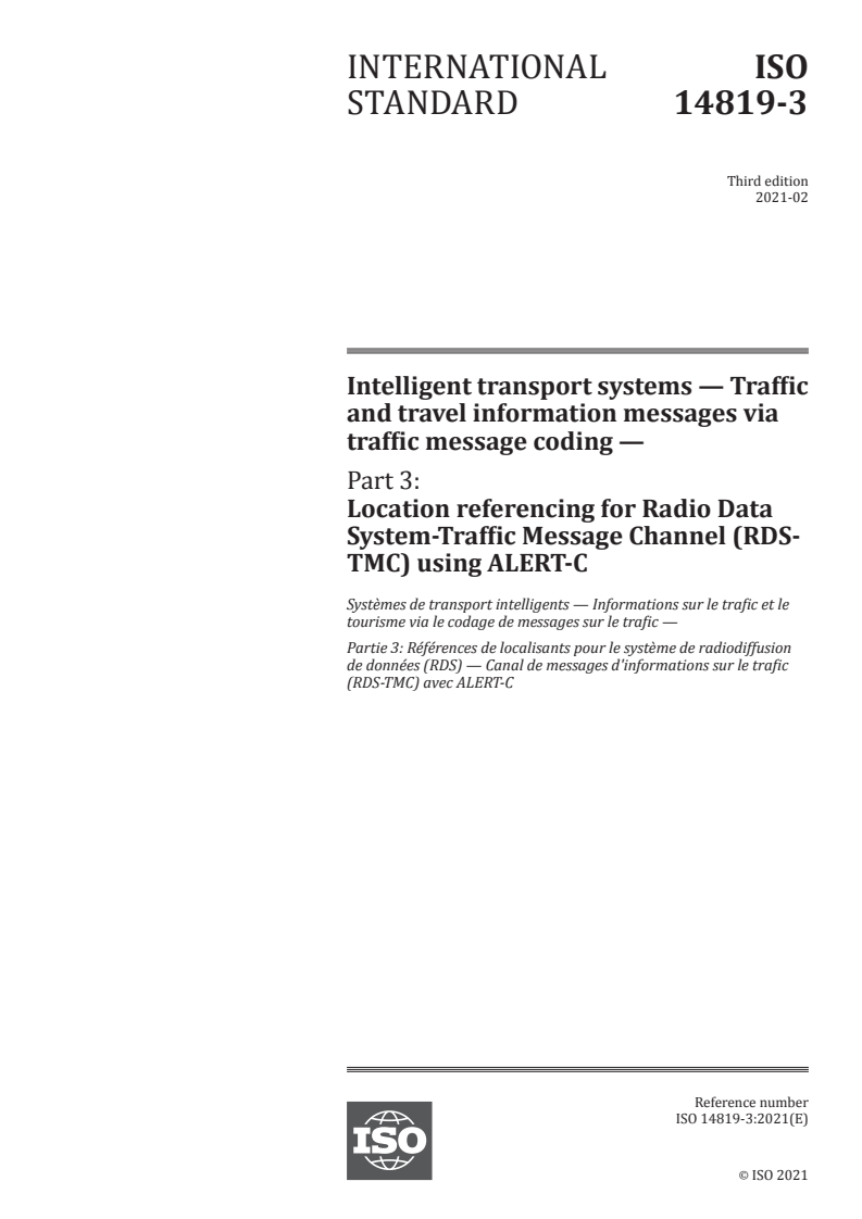 ISO 14819-3:2021 ISO 14819-3:2021 - Intelligent transport systems — Traffic and travel information messages via traffic message coding — Part 3: Location referencing for Radio Data System-Traffic Message Channel (RDS-TMC) using ALERT-C/8/2021 - Page 1 preview