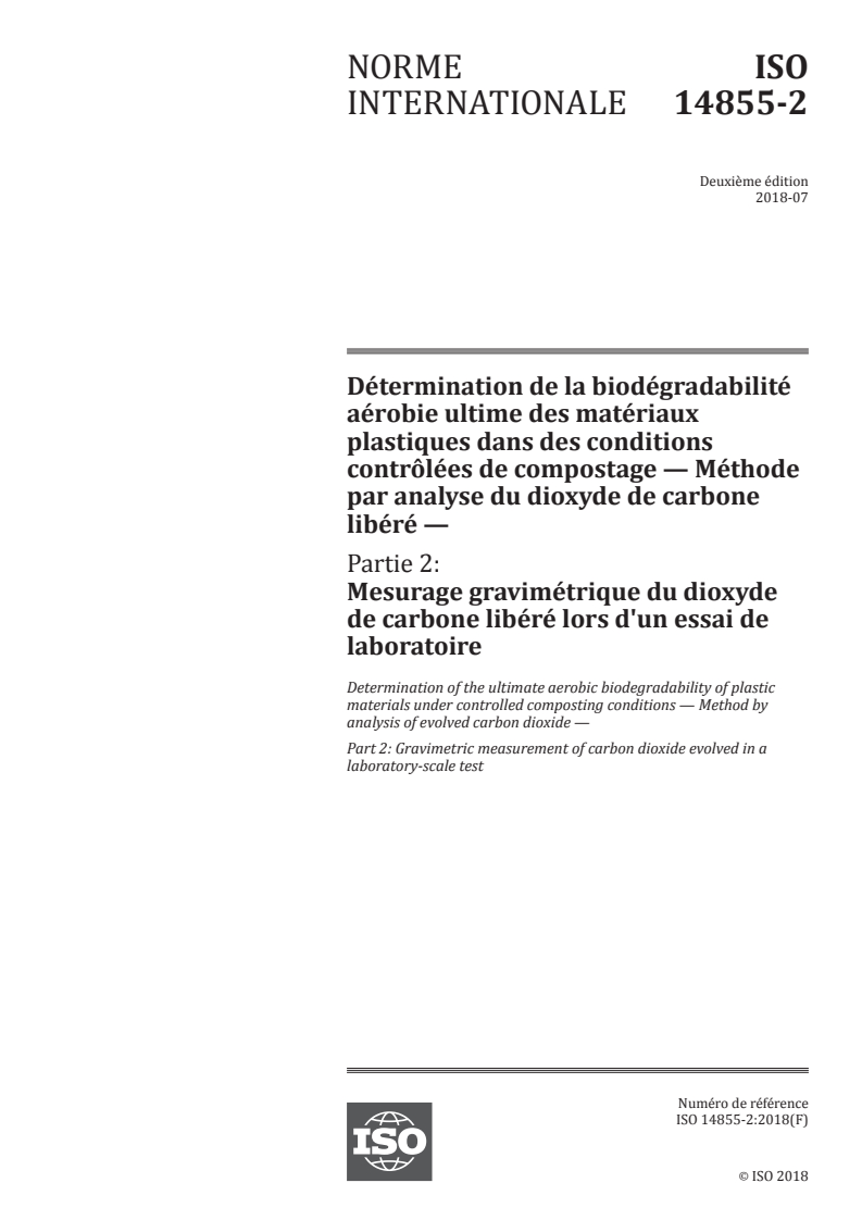 ISO 14855-2:2018 ISO 14855-2:2018 - Détermination de la biodégradabilité aérobie ultime des matériaux plastiques dans des conditions contrôlées de compostage — Méthode par analyse du dioxyde de carbone libéré — Partie 2: Mesurage gravimétrique du dioxyde de carbone libéré lors d'un essai de laboratoire/25/2018 - Page 1 preview