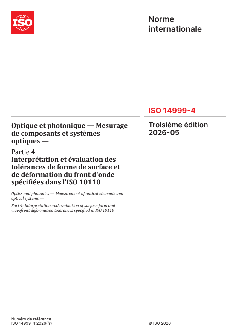 ISO 14999-4:2026 ISO 14999-4:2026 - Optique et photonique — Mesurage de composants et systèmes optiques — Partie 4: Interprétation et évaluation des tolérances de forme de surface et de déformation du front d'onde spécifiées dans l’ISO 10110 - Page 1 preview